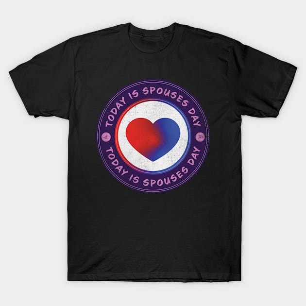 Today is Spouses Day T-Shirt by lvrdesign